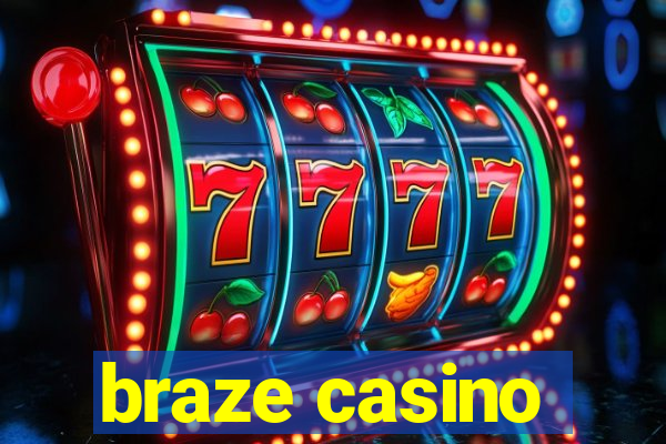 braze casino